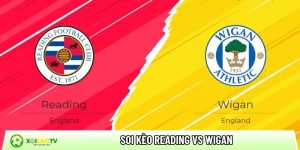 Soi kèo Reading vs Wigan, 22h ngày 28/3 – Vòng 40 League One